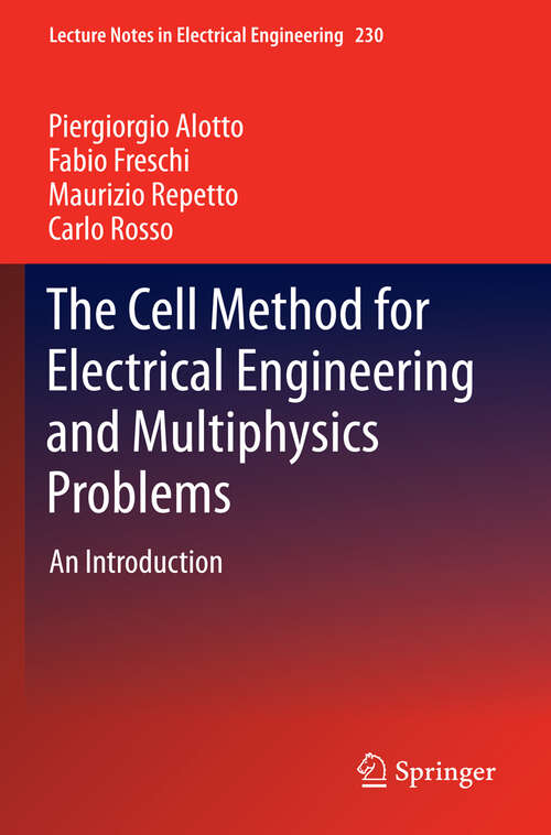 Book cover of The Cell Method for Electrical Engineering and Multiphysics Problems: An Introduction (2013) (Lecture Notes in Electrical Engineering #230)