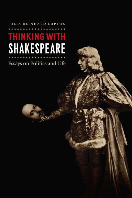 Book cover of Thinking with Shakespeare: Essays on Politics and Life