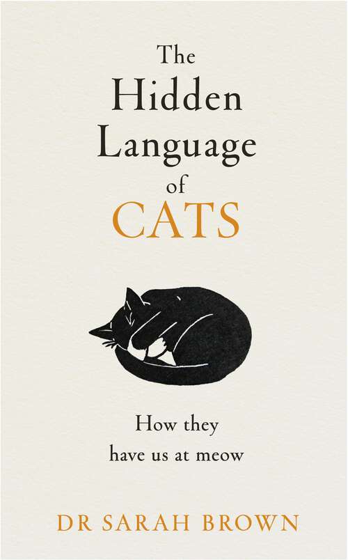 Book cover of The Hidden Language of Cats: Learn what your feline friend is trying to tell you