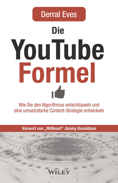 Book cover of Die YouTube-Formel: Wie Sie den Algorithmus entschlüsseln und eine umsatzstarke Content-Strategie entwickeln