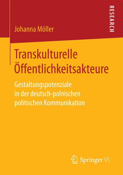 Book cover of Transkulturelle Öffentlichkeitsakteure: Gestaltungspotenziale in der deutsch-polnischen politischen Kommunikation