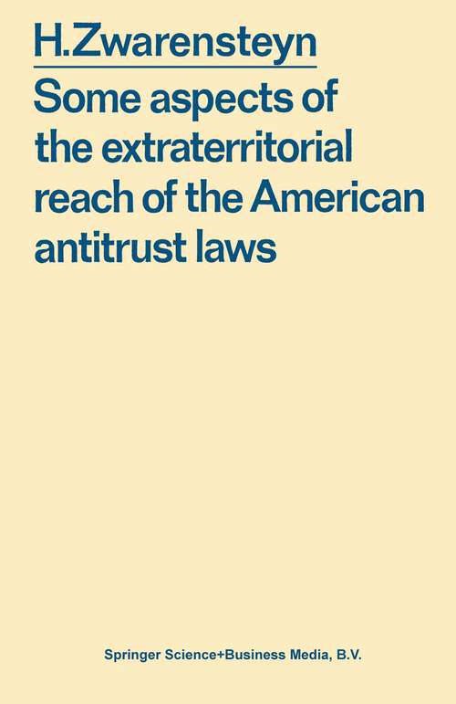 Book cover of Some aspects of the extraterritorial reach of the American antitrust laws (1970)