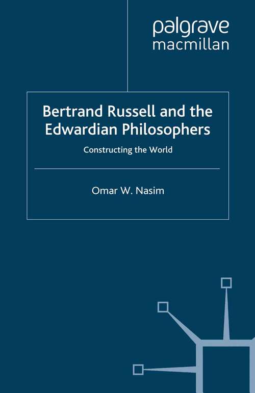 Book cover of Bertrand Russell and the Edwardian Philosophers: Constructing the World (2008) (History of Analytic Philosophy)