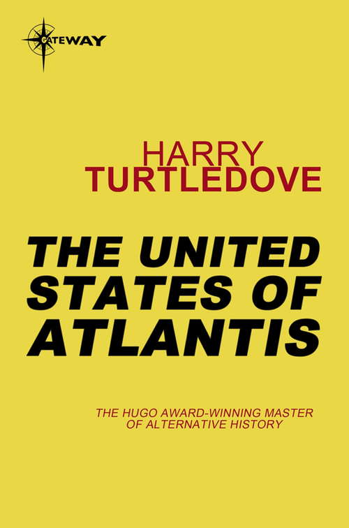 Book cover of The United States of Atlantis: A Novel Of Alternate History (Atlantis #2)