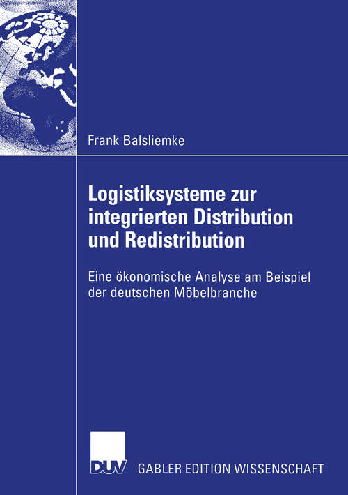 Book cover of Logistiksysteme zur integrierten Distribution und Redistribution: Eine ökonomische Analyse am Beispiel der deutschen Möbelbranche (2004)