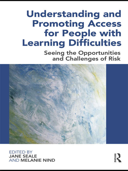 Book cover of Understanding and Promoting Access for People with Learning Difficulties: Seeing the Opportunities and Challenges of Risk