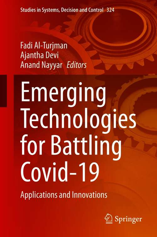 Book cover of Emerging Technologies for Battling Covid-19: Applications and Innovations (1st ed. 2021) (Studies in Systems, Decision and Control #324)