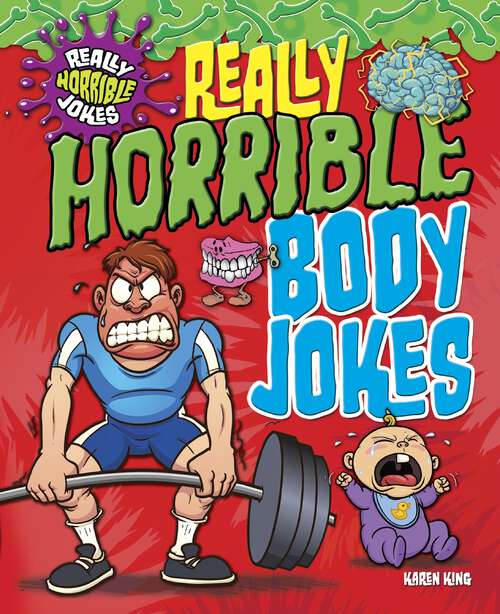 Book cover of Really Horrible Body Jokes (Really Horrible Jokes)