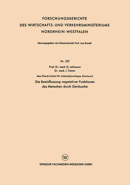 Book cover of Die Beeinflussung vegetativer Funktionen des Menschen durch Geräusche (1956) (Forschungsberichte des Wirtschafts- und Verkehrsministeriums Nordrhein-Westfalen #257)