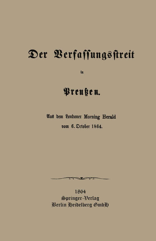 Book cover of Der Verfassungsstreit in Preußen: Aus dem Londoner Morning Herald vom 6. October 1864 (1864)