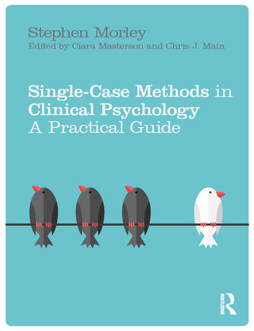 Book cover of Single Case Methods in Clinical Psychology: A Practical Guide