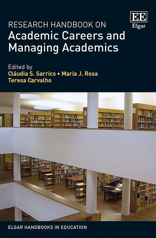Book cover of Research Handbook on Academic Careers and Managing Academics (Elgar Handbooks in Education)