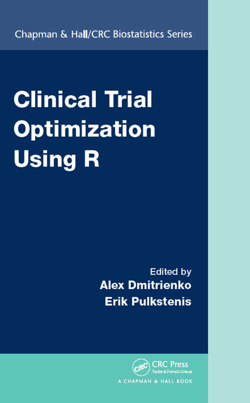 Book cover of Clinical Trial Optimization Using R (Chapman & Hall/CRC Biostatistics Series)