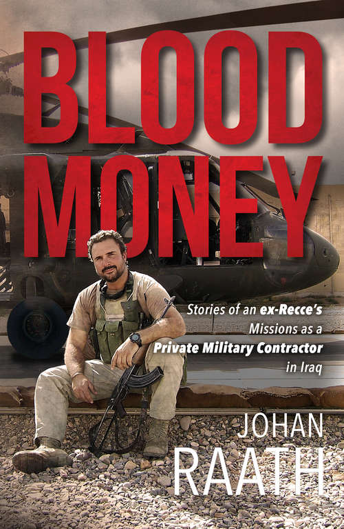 Book cover of Blood Money: Stories of an ex-Recce’s Missions as a Private Military Contractor in Iraq