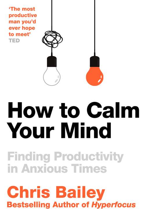Book cover of How to Calm Your Mind: Finding Peace and Productivity in Anxious Times