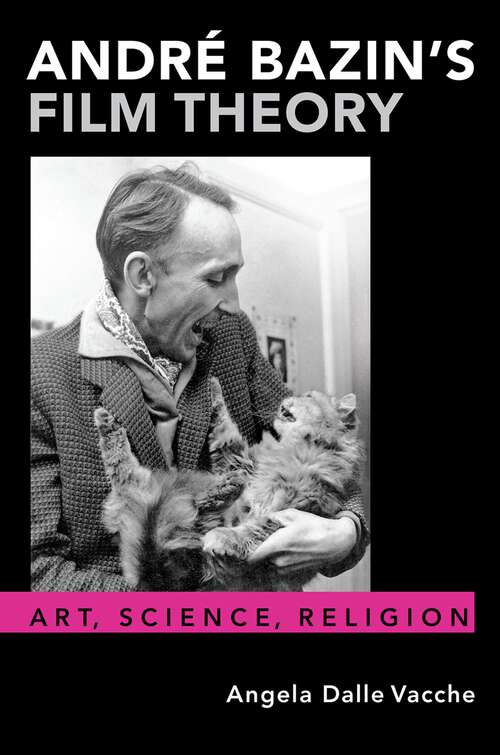 Book cover of André Bazin's Film Theory: Art, Science, Religion