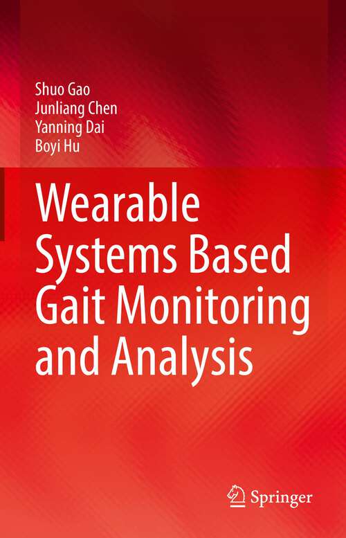 Book cover of Wearable Systems Based Gait Monitoring and Analysis (1st ed. 2022)