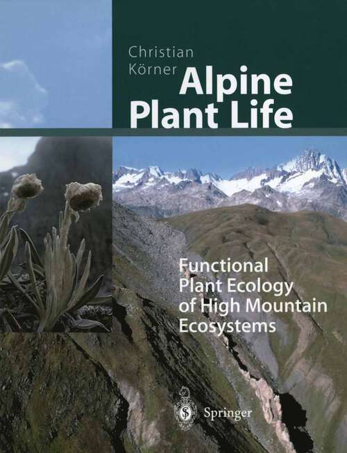 Book cover of Alpine Plant Life: Functional Plant Ecology of High Mountain Ecosystems (1999)