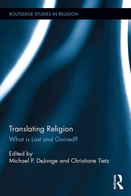 Book cover of Translating Religion: What is Lost and Gained? (Routledge Studies in Religion)