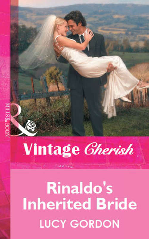 Book cover of Rinaldo's Inherited Bride (ePub First edition) (Mills And Boon Cherish Ser. #1)