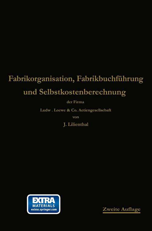 Book cover of Fabrikorganisation, Fabrikbuchführung und Selbstkostenberechnung (2. Aufl. 1914)