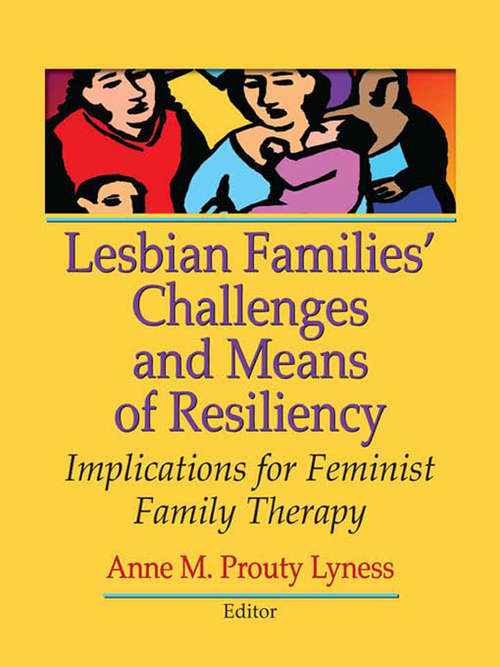 Book cover of Lesbian Families' Challenges and Means of Resiliency: Implications for Feminist Family Therapy