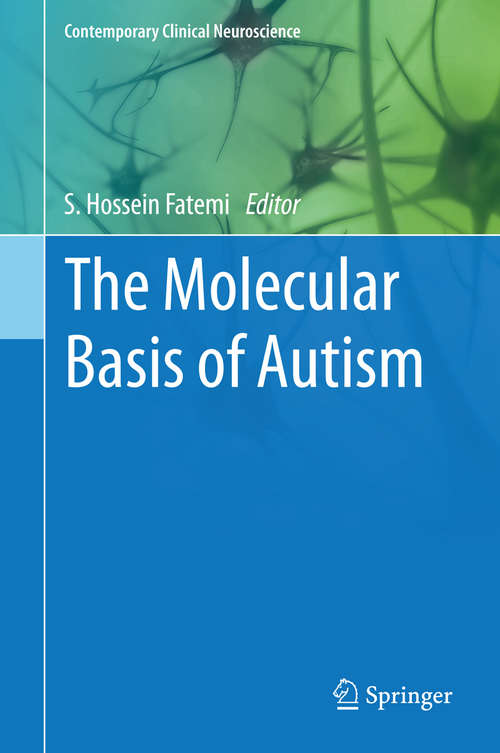 Book cover of The Molecular Basis of Autism (2015) (Contemporary Clinical Neuroscience)