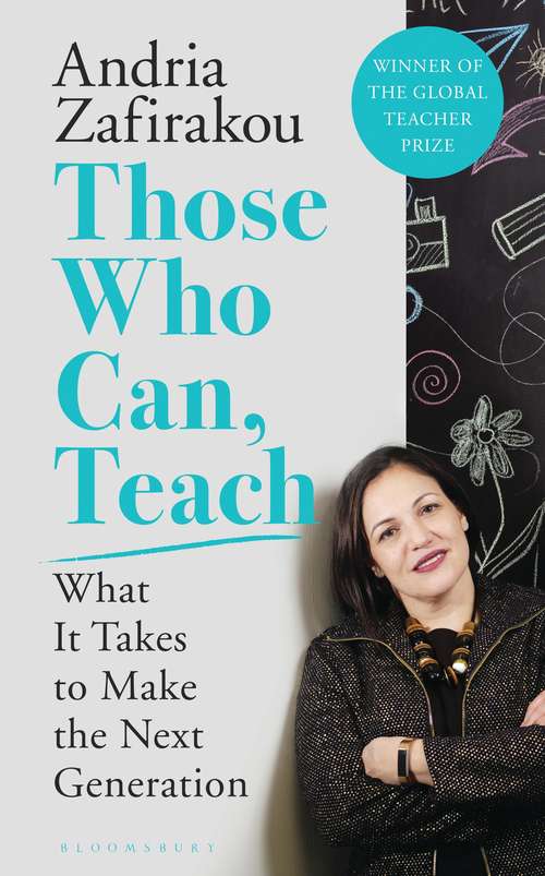 Book cover of Those Who Can, Teach: What It Takes To Make the Next Generation