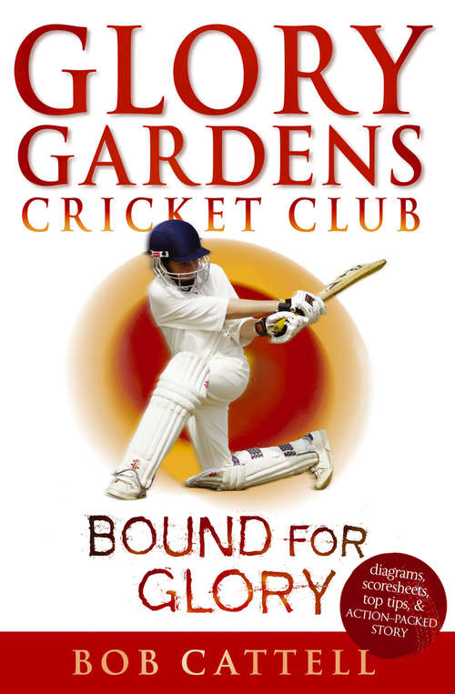 Book cover of Glory Gardens 2 - Bound For Glory: Glory Gardens Cricket Club (Glory Gardens #2)