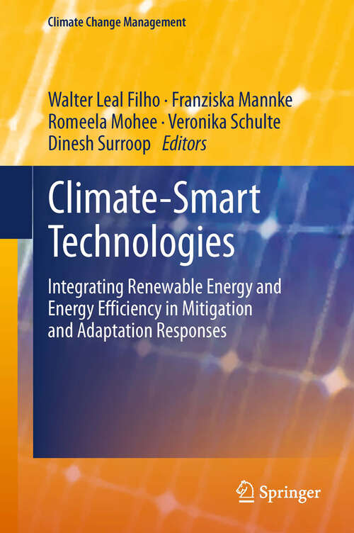 Book cover of Climate-Smart Technologies: Integrating Renewable Energy and Energy Efficiency in Mitigation and Adaptation Responses (2013) (Climate Change Management)