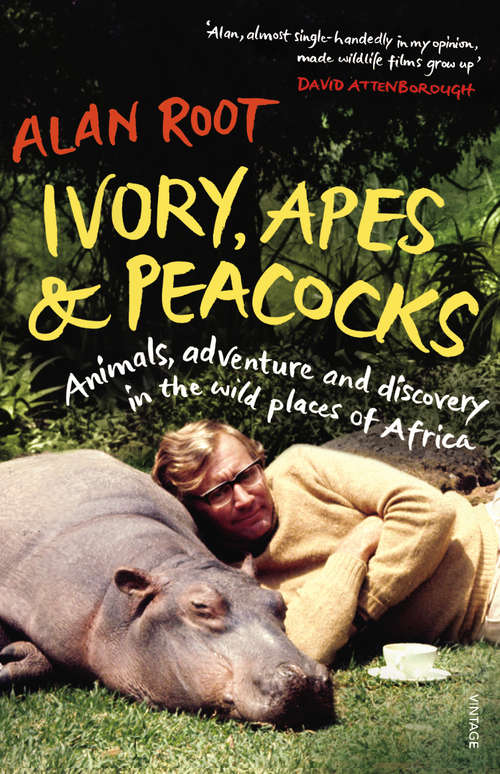 Book cover of Ivory, Apes & Peacocks: Animals, adventure and discovery in the wild places of Africa