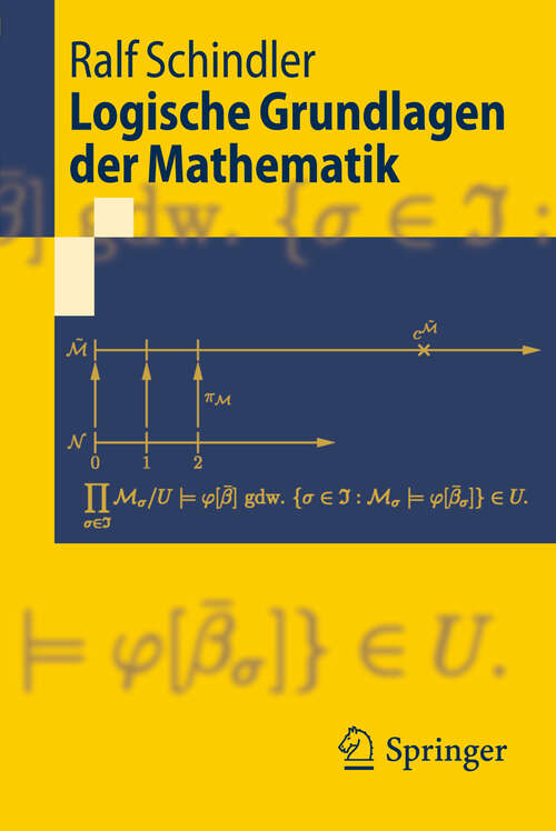 Book cover of Logische Grundlagen der Mathematik (2009) (Springer-Lehrbuch)