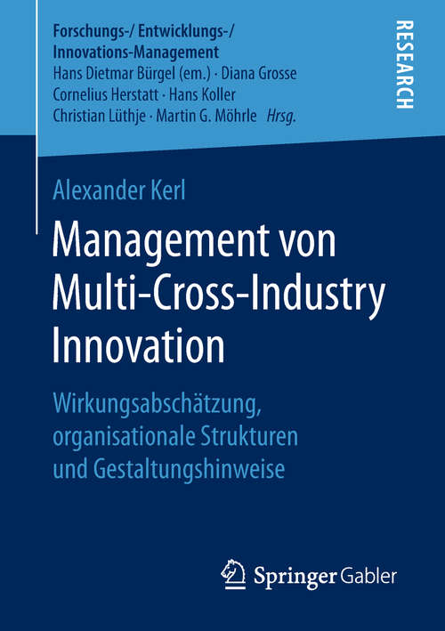 Book cover of Management von Multi-Cross-Industry Innovation: Wirkungsabschätzung, organisationale Strukturen und Gestaltungshinweise (Forschungs-/Entwicklungs-/Innovations-Management)