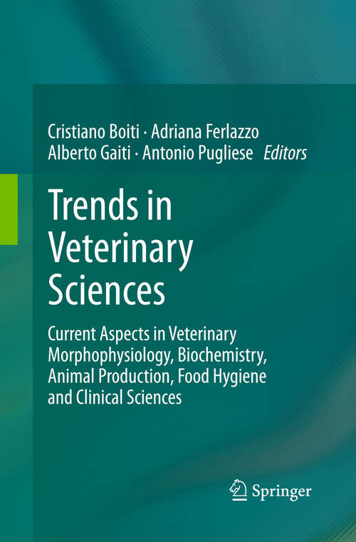 Book cover of Trends in Veterinary Sciences: Current Aspects in Veterinary Morphophysiology, Biochemistry, Animal Production, Food Hygiene and Clinical Sciences (2013)