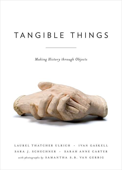 Book cover of Tangible Things: Making History through Objects