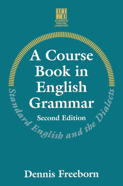 Book cover of A Course Book in English Grammar: Standard English and the Dialects (2nd ed. 1995) (Studies in English Language)