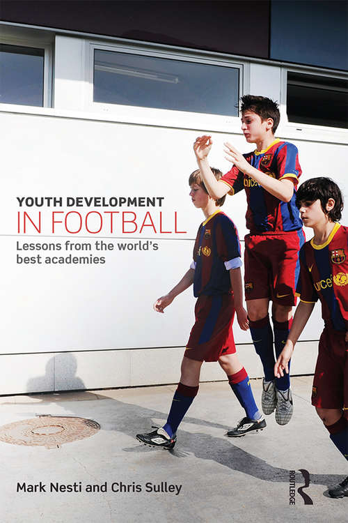 Book cover of Youth Development in Football: Lessons from the world’s best academies
