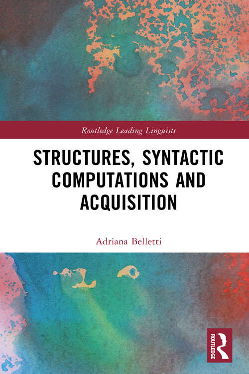 Book cover of Structures, Syntactic Computations and Acquisition (Routledge Leading Linguists)