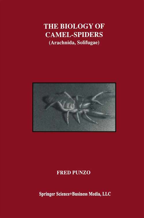 Book cover of The Biology of Camel-Spiders: Arachnida, Solifugae (1998)