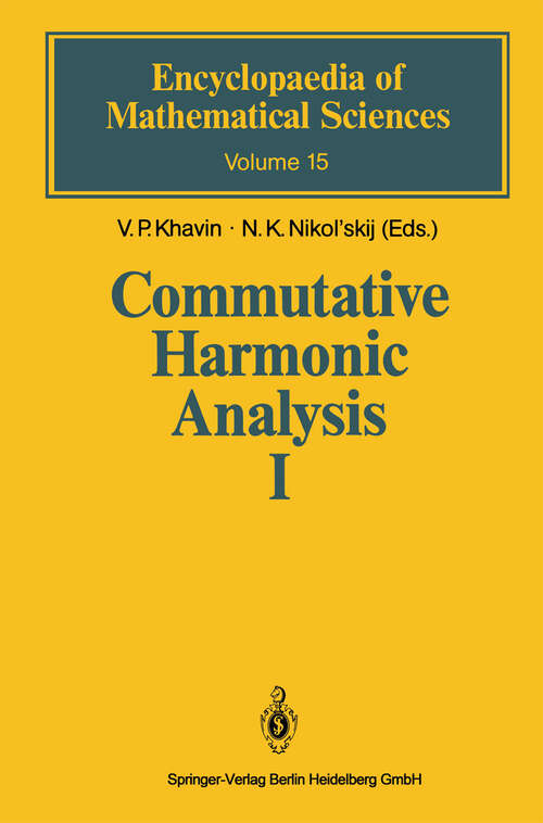 Book cover of Commutative Harmonic Analysis I: General Survey. Classical Aspects (1991) (Encyclopaedia of Mathematical Sciences #15)