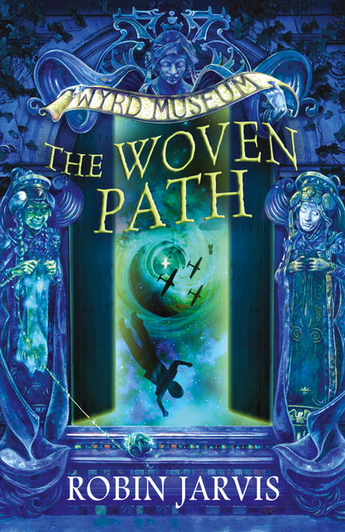 Book cover of The Woven Path (ePub edition) (Tales from the Wyrd Museum #1)