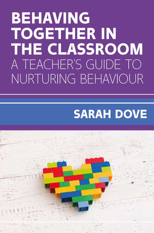 Book cover of EBOOK: Behaving Together in the Classroom, A Teacher's Guide to Nurturing Behaviour
