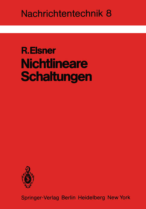 Book cover of Nichtlineare Schaltungen: Grundlagen, Berechnungsmethoden, Anwendungen (1981) (Nachrichtentechnik #8)