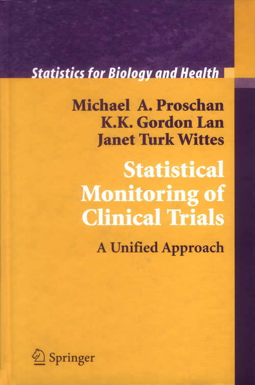 Book cover of Statistical Monitoring of Clinical Trials: A Unified Approach (2006) (Statistics for Biology and Health)