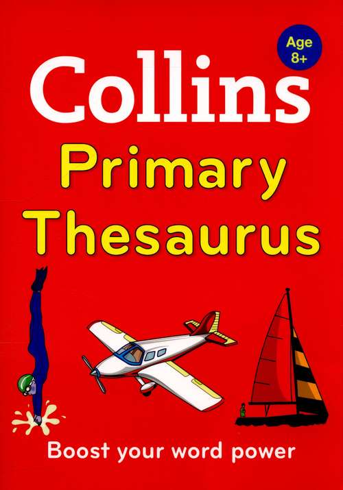 Book cover of COLLINS PRIMARY THESAURUS: Boost your word power, for age 8+ [2nd edition] (PDF)