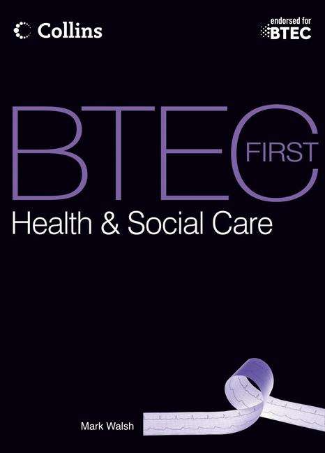 Book cover of Btec First Health And Social Care: First Teaching 2012 - Student Book (PDF)