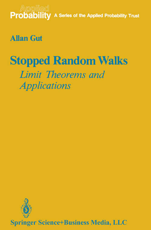 Book cover of Stopped Random Walks: Limit Theorems and Applications (1988) (Applied Probability #5)
