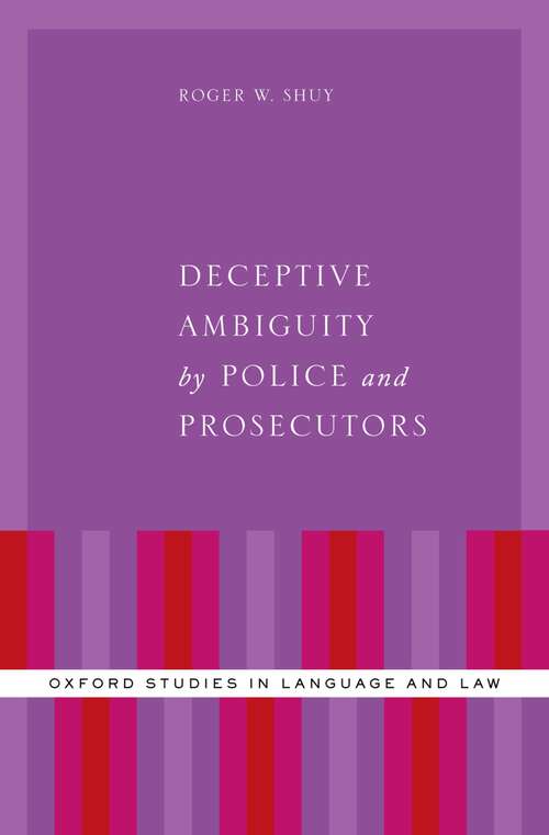 Book cover of Deceptive Ambiguity by Police and Prosecutors (Oxford Studies in Language and Law)