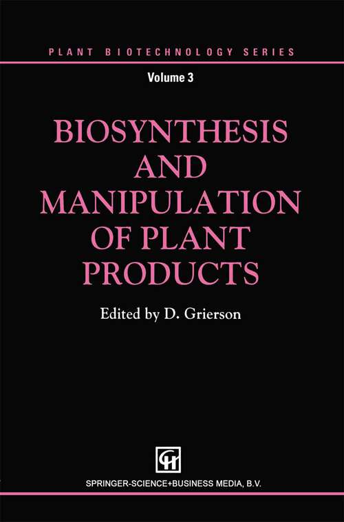 Book cover of Biosynthesis and Manipulation of Plant Products (1993) (Plant Biotechnology Series)