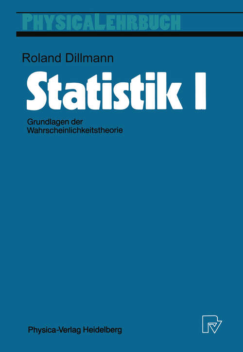 Book cover of Statistik I: Grundlagen der Wahrscheinlichkeitstheorie (1990) (Physica-Lehrbuch)
